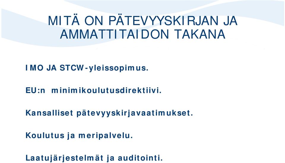 EU:n minimikoulutusdirektiivi.