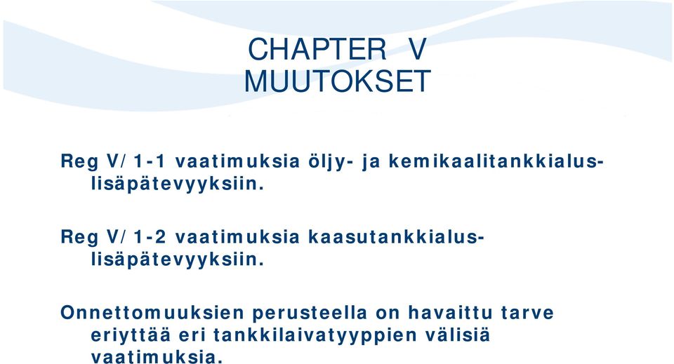 Reg V/1-2 vaatimuksia kaasutankkialuslisäpätevyyksiin.