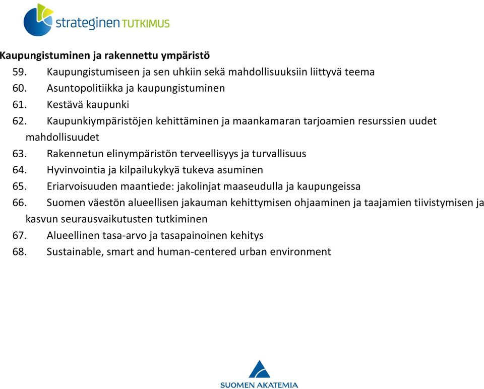 Rakennetun elinympäristön terveellisyys ja turvallisuus 64. Hyvinvointia ja kilpailukykyä tukeva asuminen 65.