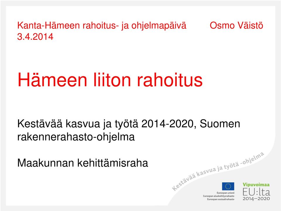 2014 Hämeen liiton rahoitus Kestävää kasvua