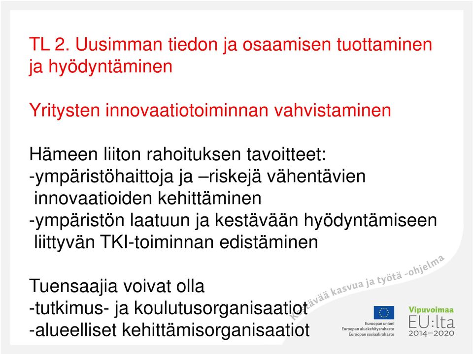 innovaatioiden kehittäminen -ympäristön laatuun ja kestävään hyödyntämiseen liittyvän