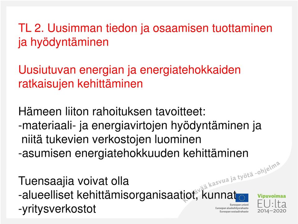 ja energiavirtojen hyödyntäminen ja niitä tukevien verkostojen luominen -asumisen