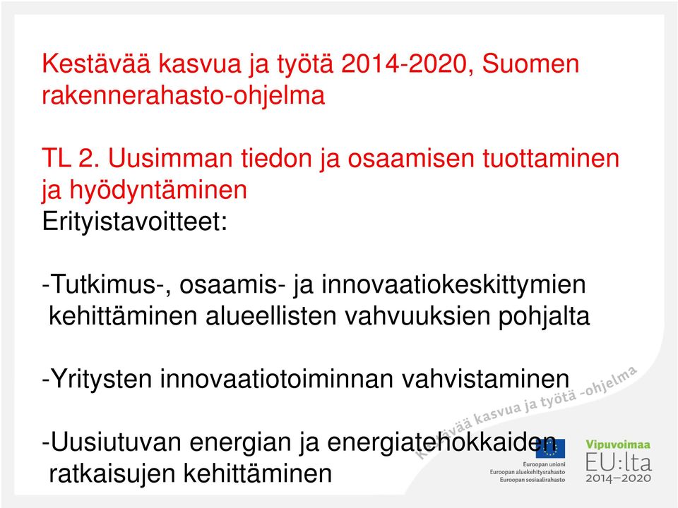 osaamis- ja innovaatiokeskittymien kehittäminen alueellisten vahvuuksien pohjalta