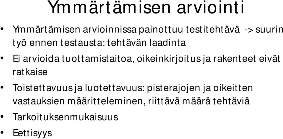 ja rakenteet eivät ratkaise Toistettavuus ja luotettavuus: pisterajojen ja