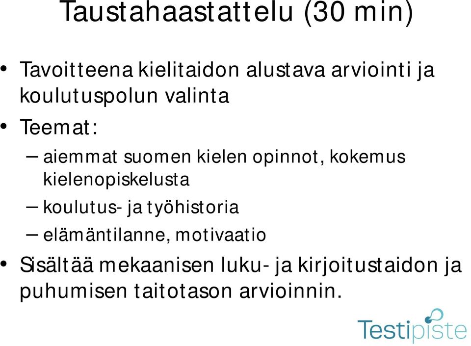 kielenopiskelusta koulutus- ja työhistoria elämäntilanne, motivaatio