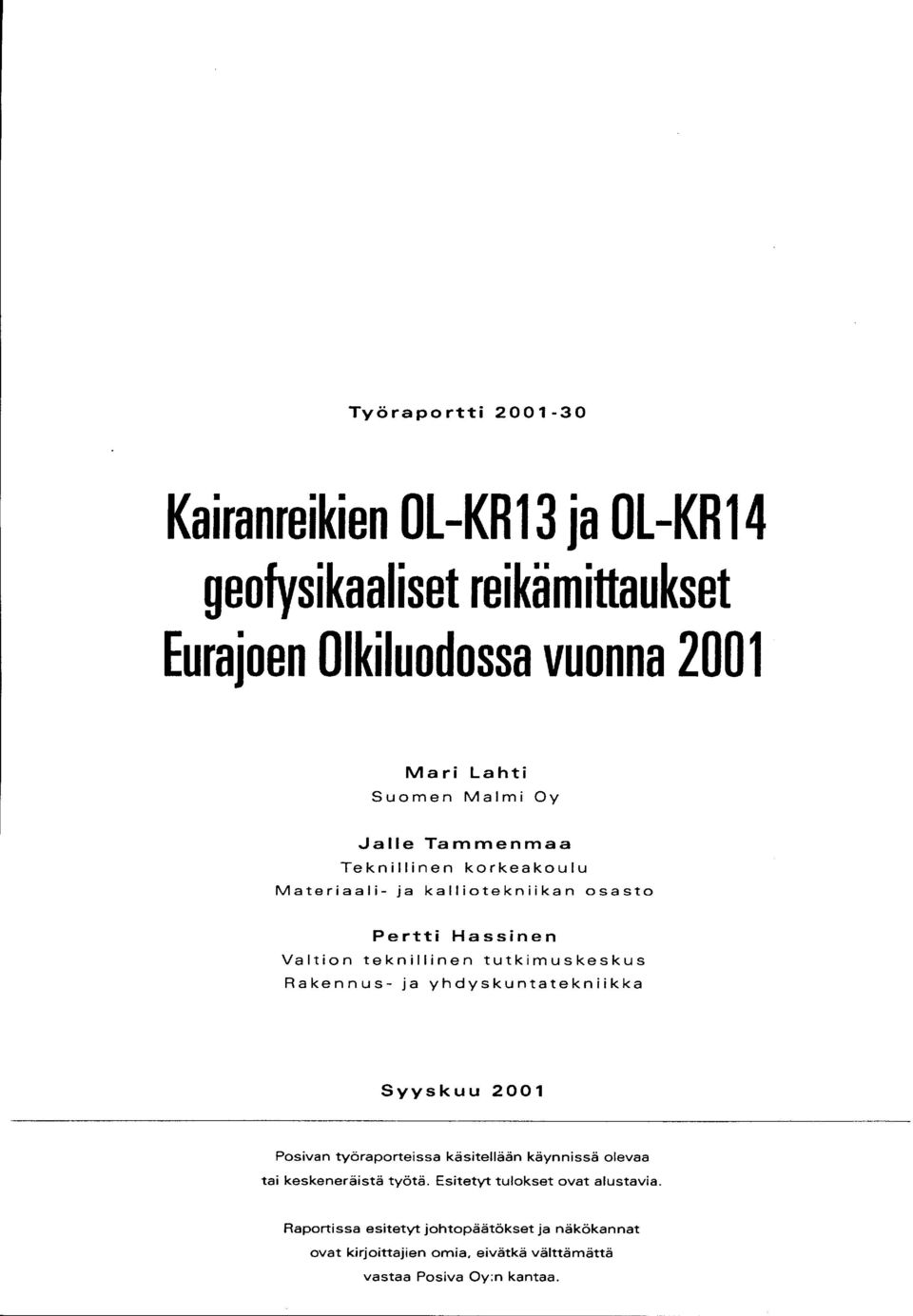 Rakennus ja yhdyskuntateknkka Syyskuu 2 Pasvan työraportessa kästellään käynnssä olevaa ta keskenerästä työtä.