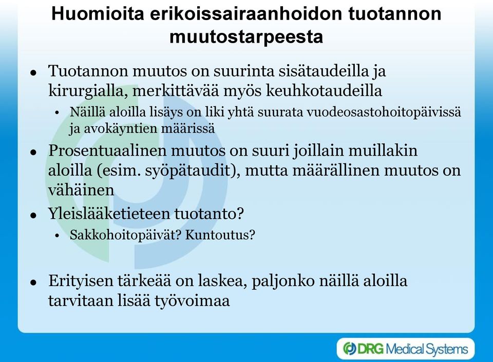 määrissä Prosentuaalinen muutos on suuri joillain muillakin aloilla (esim.