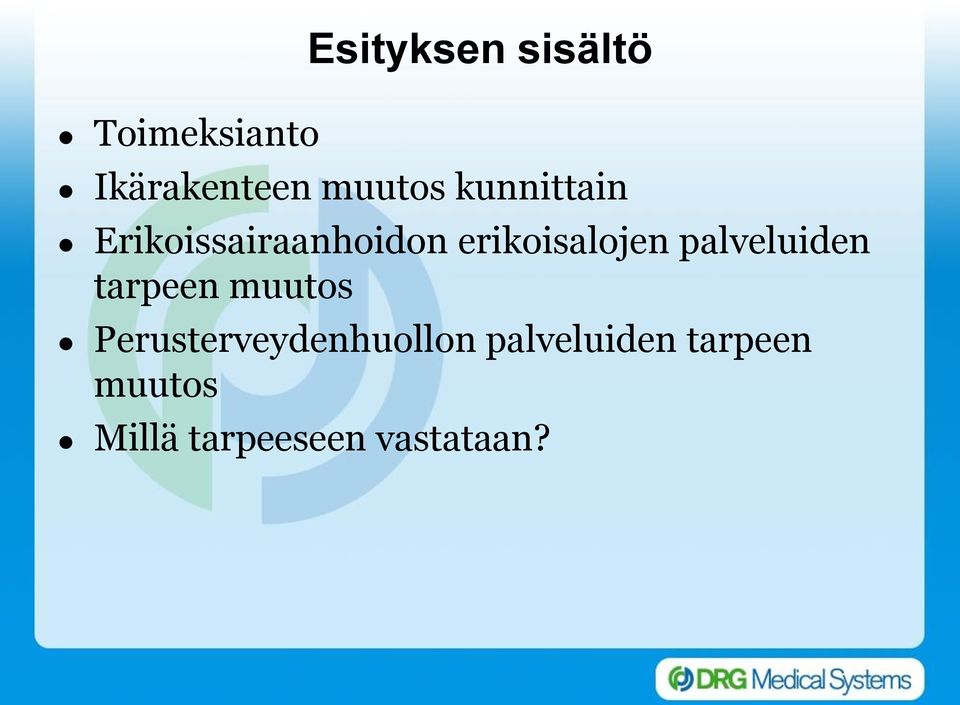 erikoisalojen palveluiden tarpeen muutos