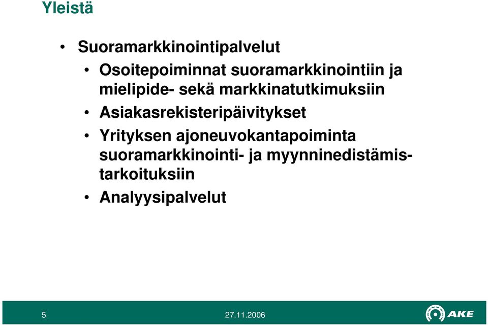 Asiakasrekisteripäivitykset Yrityksen ajoneuvokantapoiminta