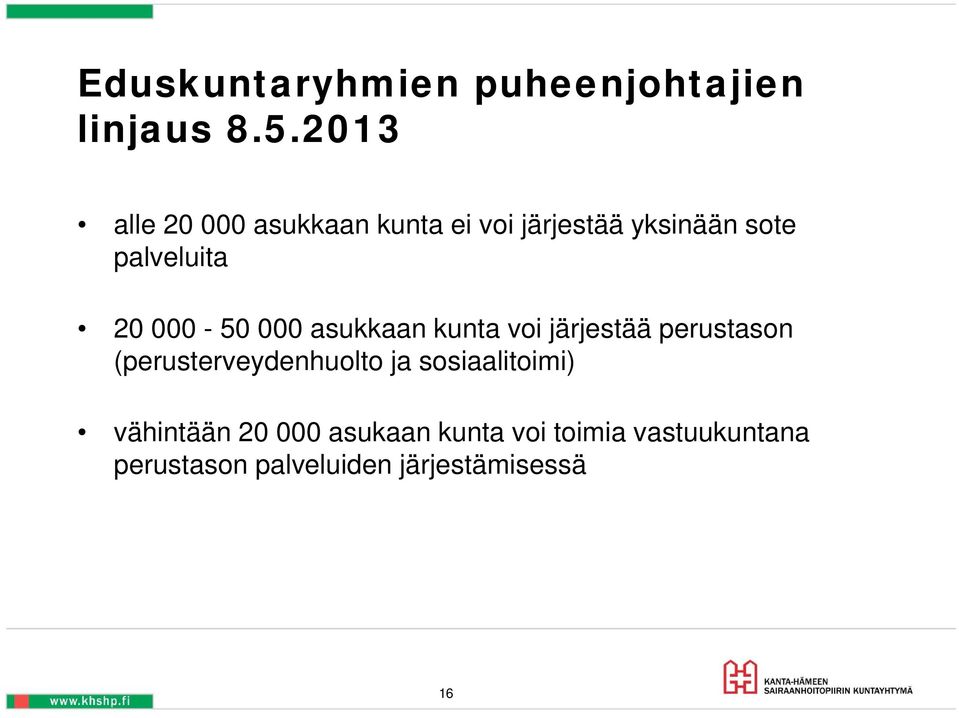 000-50 000 asukkaan kunta voi järjestää perustason (perusterveydenhuolto ja