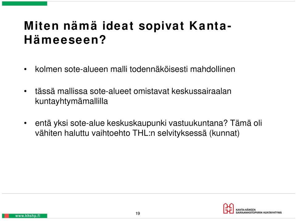 sote-alueet omistavat keskussairaalan kuntayhtymämallilla entä yksi