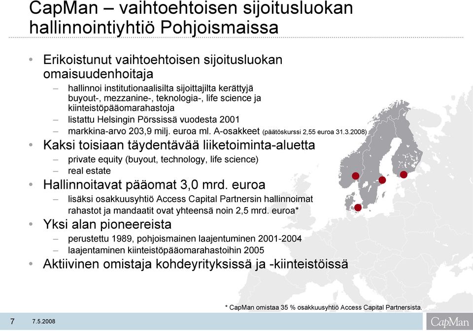 9 milj. euroa ml. A-osakkeet (päätöskurssi 2,55 euroa 31