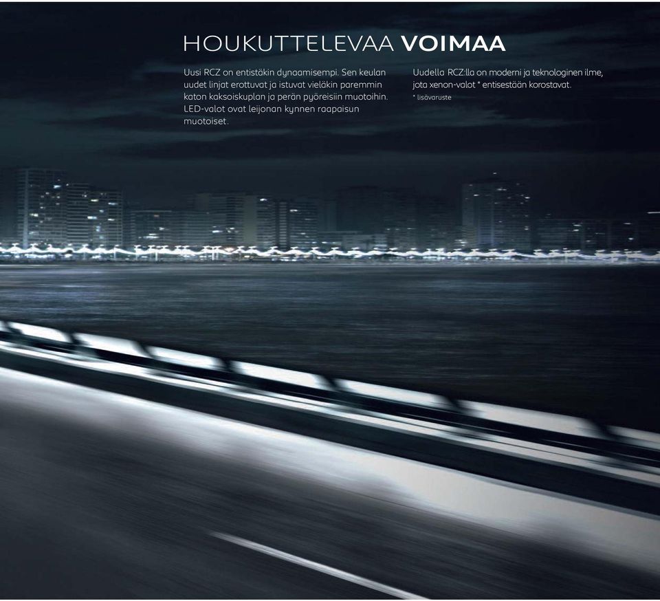 ja perän pyöreisiin muotoihin. LED-valot ovat leijonan kynnen raapaisun muotoiset.