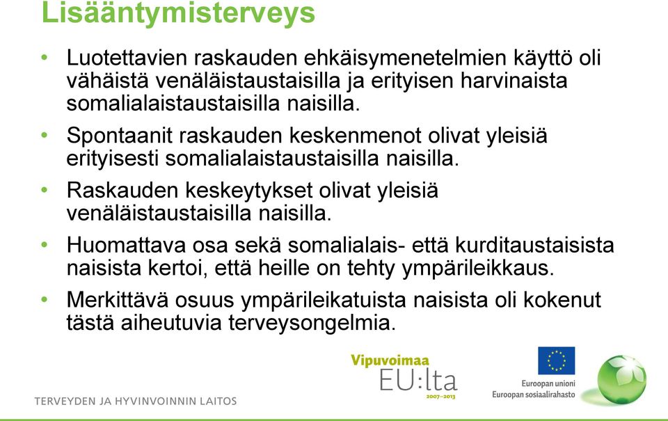 Raskauden keskeytykset olivat yleisiä venäläistaustaisilla naisilla.