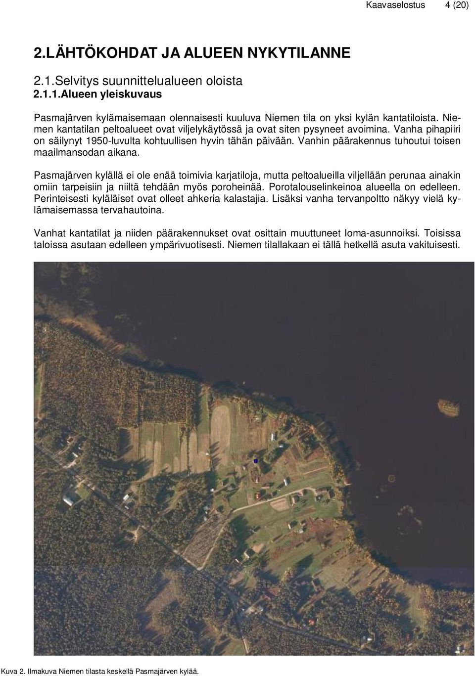 Vanhin päärakennus tuhoutui toisen maailmansodan aikana.