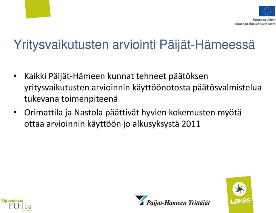 päätösvalmistelua tukevana toimenpiteenä Orimattila ja Nastola