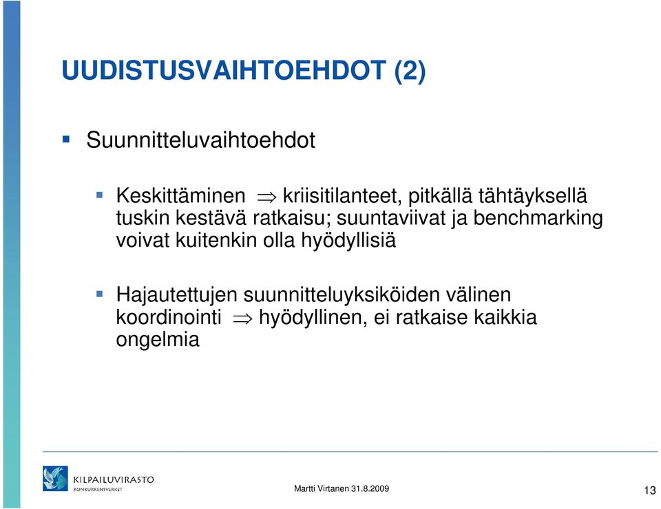 voivat kuitenkin olla hyödyllisiä Hajautettujen suunnitteluyksiköiden välinen