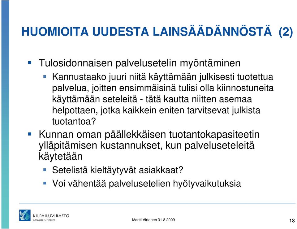 jotka kaikkein eniten tarvitsevat julkista tuotantoa?