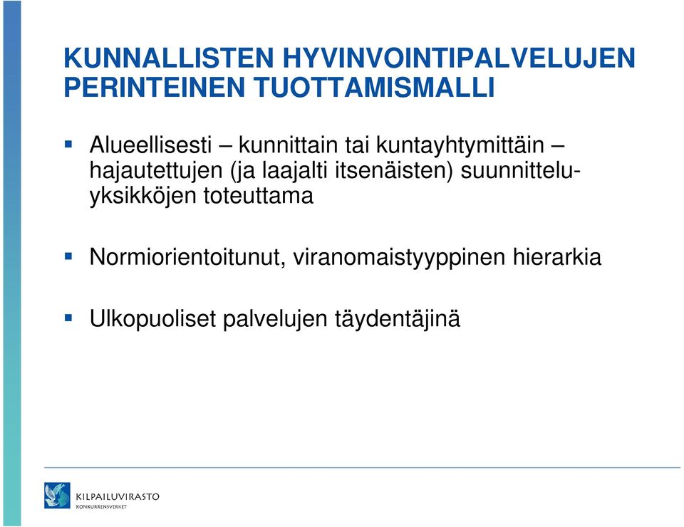laajalti itsenäisten) suunnitteluyksikköjen toteuttama