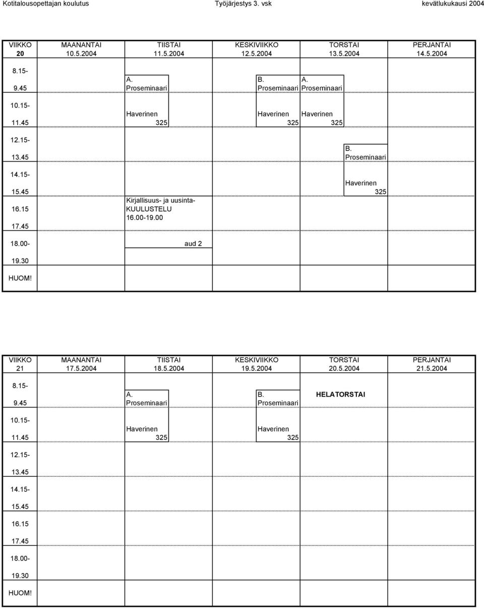 Proseminaari 325 Kirjallisuus- ja uusinta- KUULUSTELU 16.00-19.