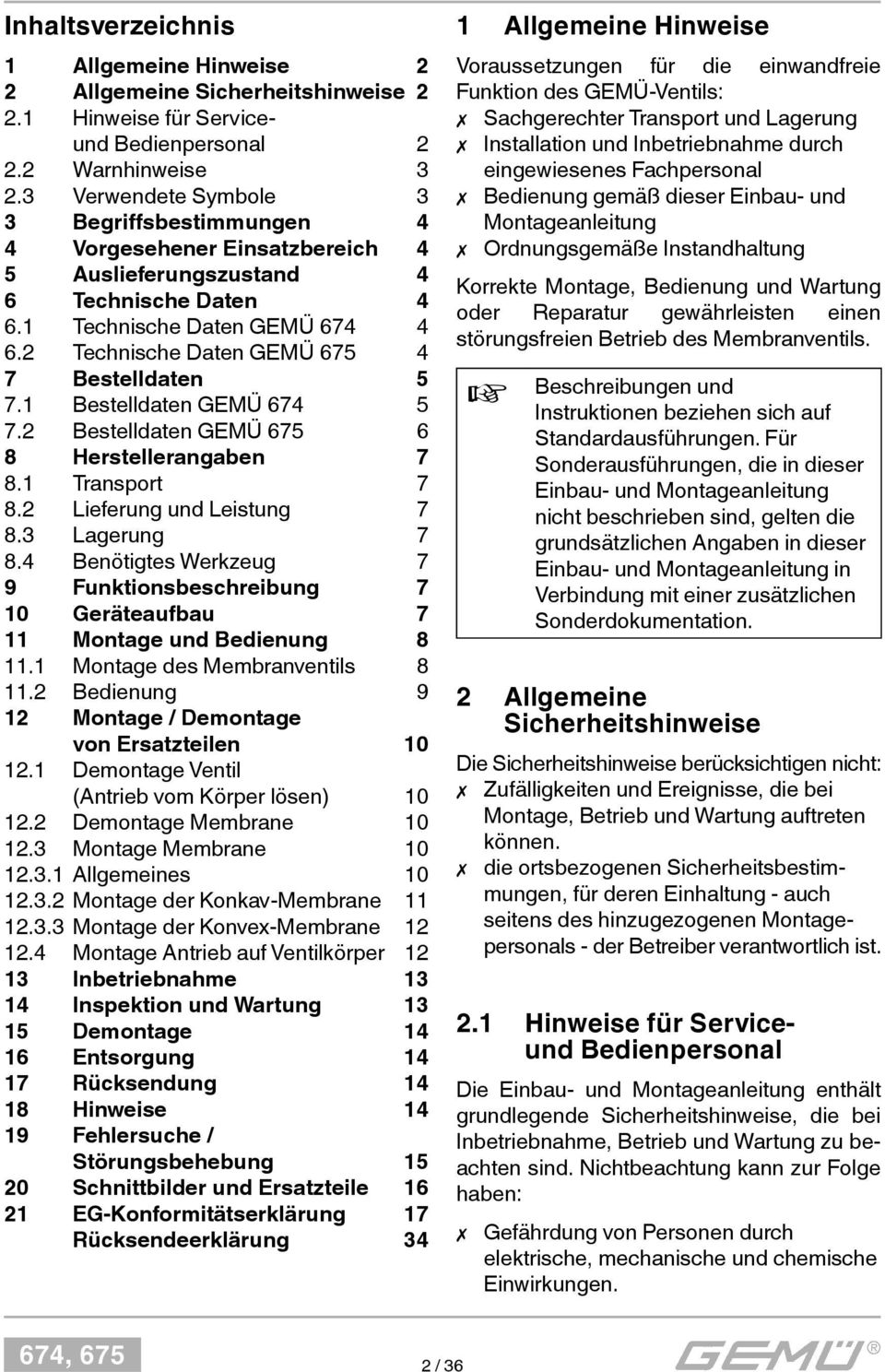 2 Technische Daten GEMÜ 675 4 7 Bestelldaten 5 7.1 Bestelldaten GEMÜ 674 5 7.2 Bestelldaten GEMÜ 675 6 8 Herstellerangaben 7 8.1 Transport 7 8.2 Lieferung und Leistung 7 8.3 Lagerung 7 8.