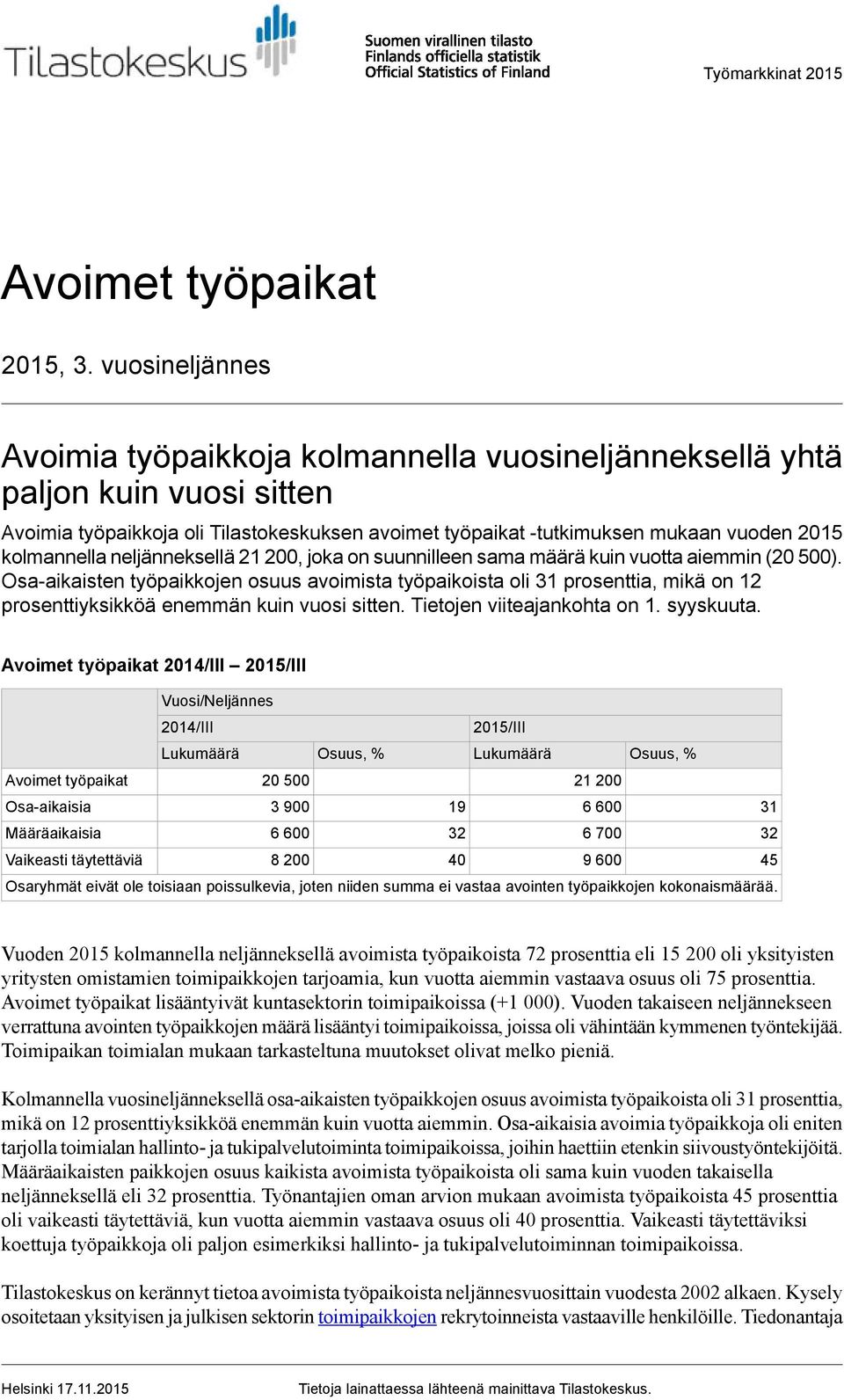 neljänneksellä, joka on suunnilleen sama määrä kuin vuotta aiemmin ().