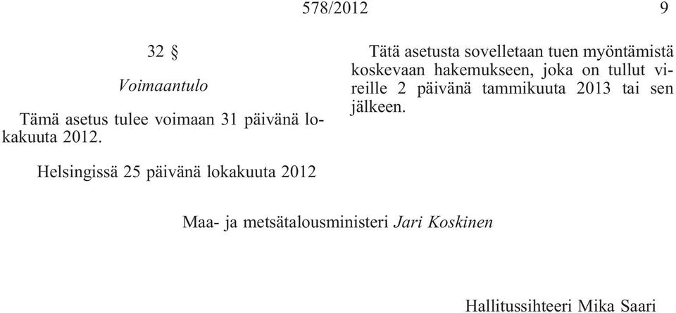 tullut vireille 2 päivänä tammikuuta 2013 tai sen jälkeen.