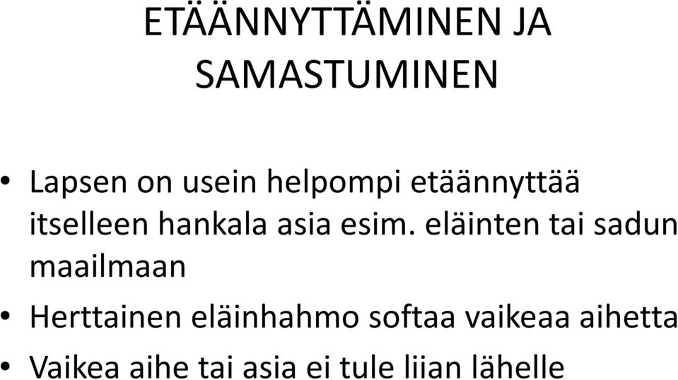 eläinten tai sadun maailmaan Herttainen eläinhahmo