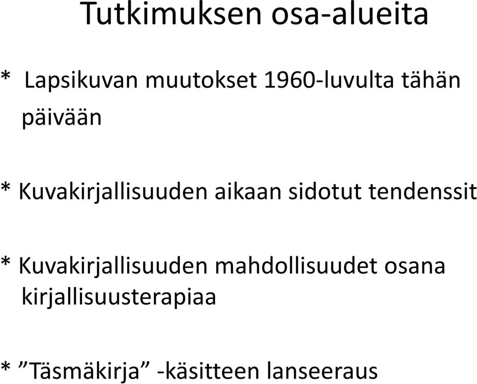 sidotut tendenssit * Kuvakirjallisuuden mahdollisuudet