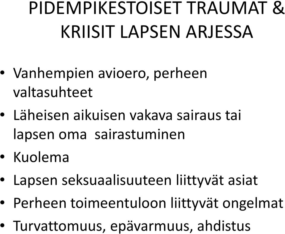 lapsen oma sairastuminen Kuolema Lapsen seksuaalisuuteen liittyvät