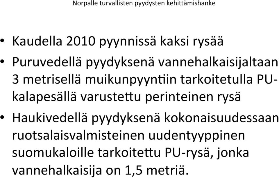 varuste3u perinteinen rysä Haukivedellä pyydyksenä kokonaisuudessaan