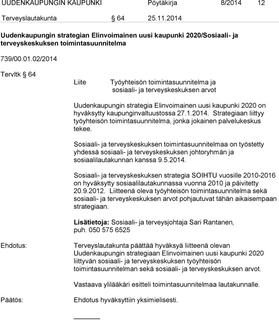 Uudenkaupungin strategian Elinvoimainen uusi kaupunki 2020/Sosiaali- ja terveyskeskuksen toimintasuunnitelma 739/00.01.