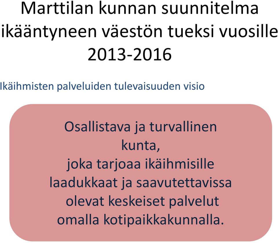 turvallinen Osallistava ja turvallinen kunta, joka tarjoaa ikäihmisille