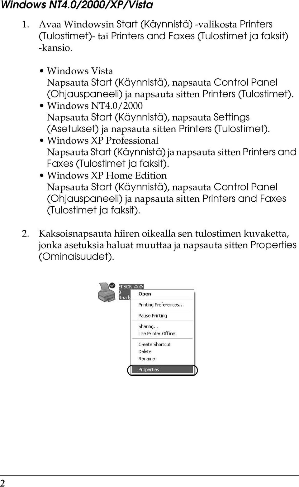 0/2000 Napsauta Start (Käynnistä), napsauta Settings (Asetukset) ja napsauta sitten Printers (Tulostimet).