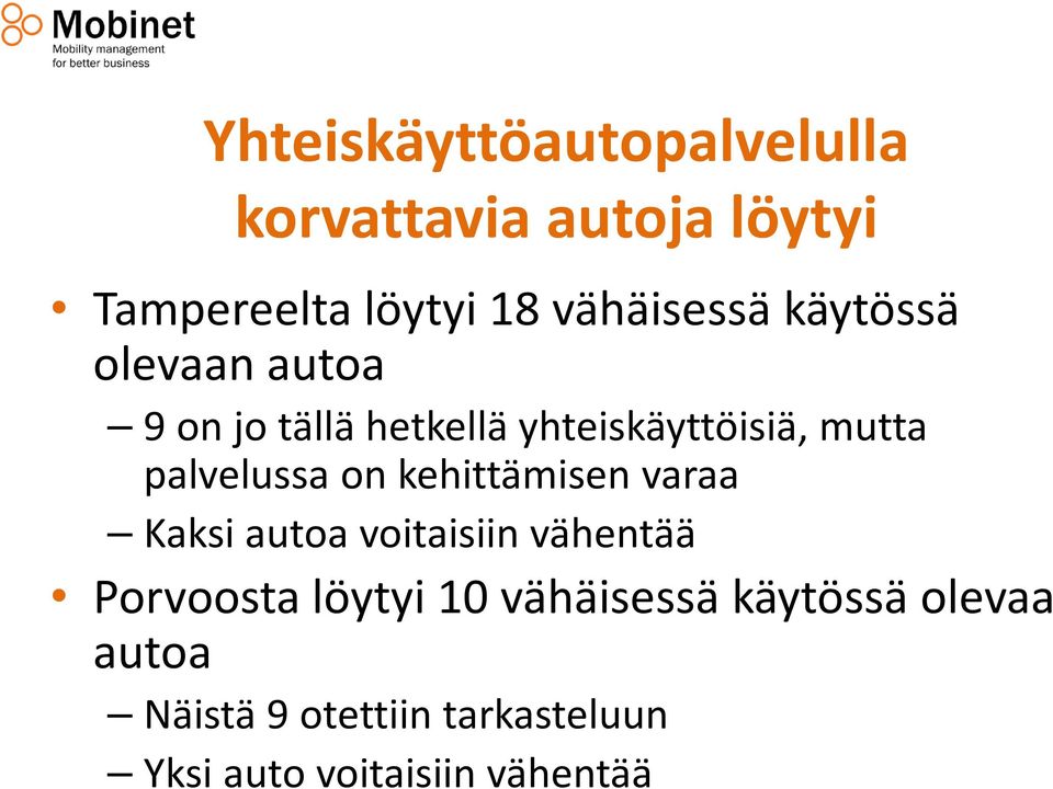 palvelussa on kehittämisen varaa Kaksi autoa voitaisiin vähentää Porvoosta löytyi