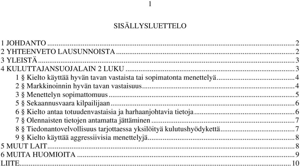 ..5 5 Sekaannusvaara kilpailijaan...6 6 Kielto antaa totuudenvastaisia ja harhaanjohtavia tietoja.