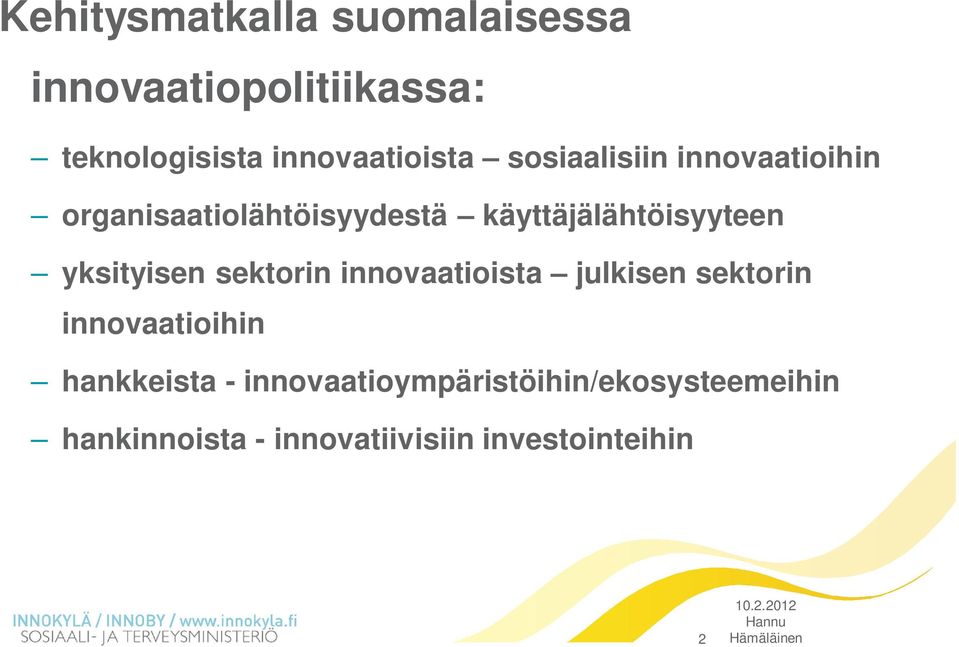 sektorin innovaatioista julkisen sektorin innovaatioihin hankkeista -