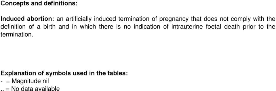 there is no indication of intrauterine foetal death prior to the termination.