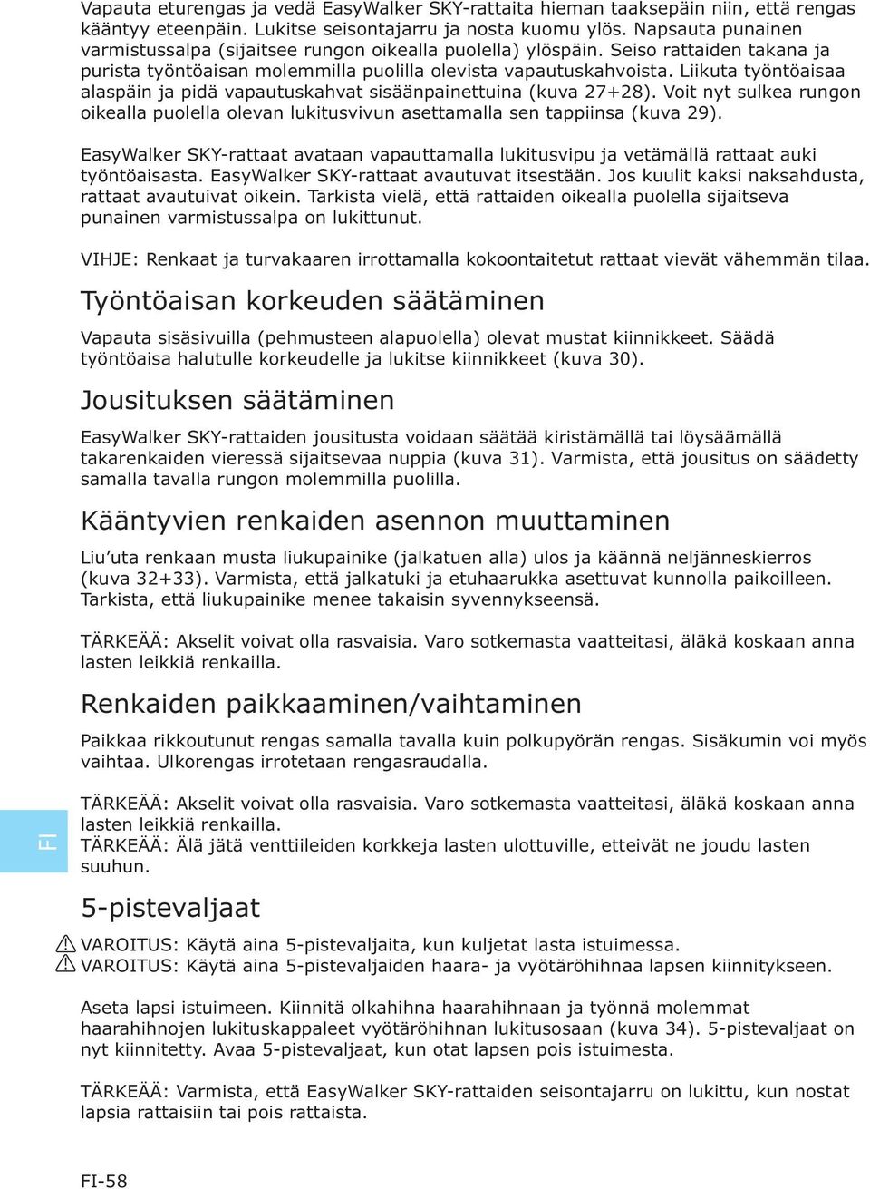 Liikuta työntöaisaa alaspäin ja pidä vapautuskahvat sisäänpainettuina (kuva 7+8). Voit nyt sulkea rungon oikealla puolella olevan lukitusvivun asettamalla sen tappiinsa (kuva 9).