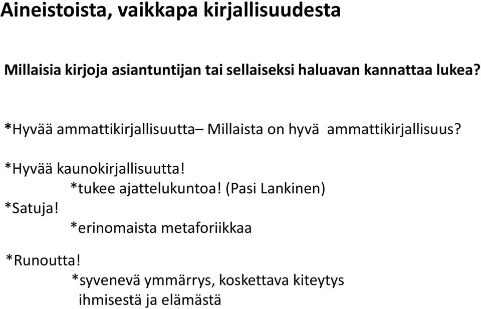 *Hyvää ammattikirjallisuutta Millaista on hyvä ammattikirjallisuus?