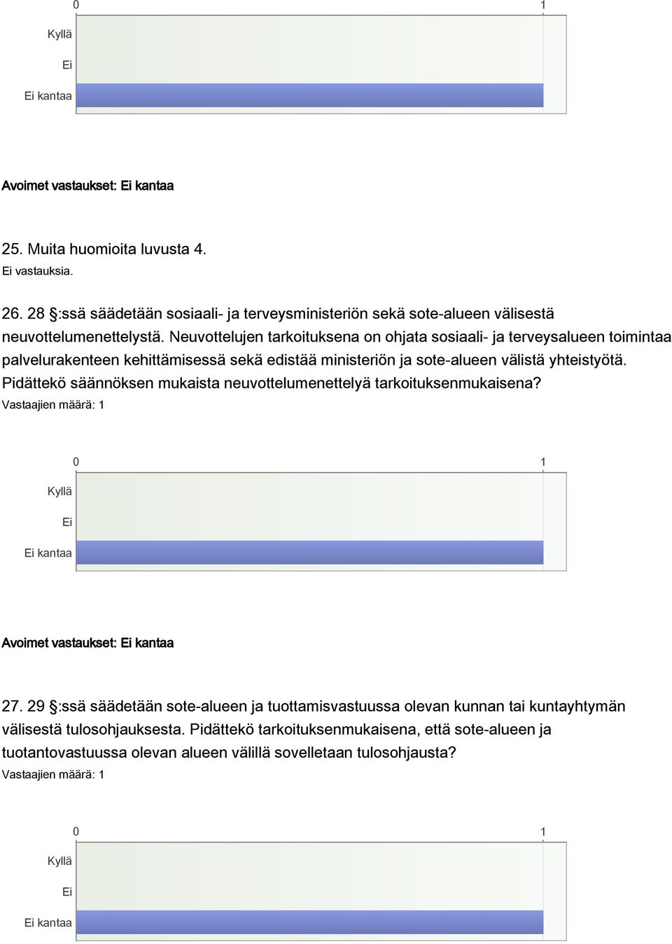 Neuvottelujen tarkoituksena on ohjata sosiaali- ja terveysalueen toimintaa palvelurakenteen kehittämisessä sekä edistää ministeriön ja sote-alueen välistä yhteistyötä.