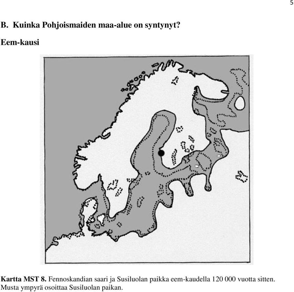 Fennoskandian saari ja Susiluolan paikka