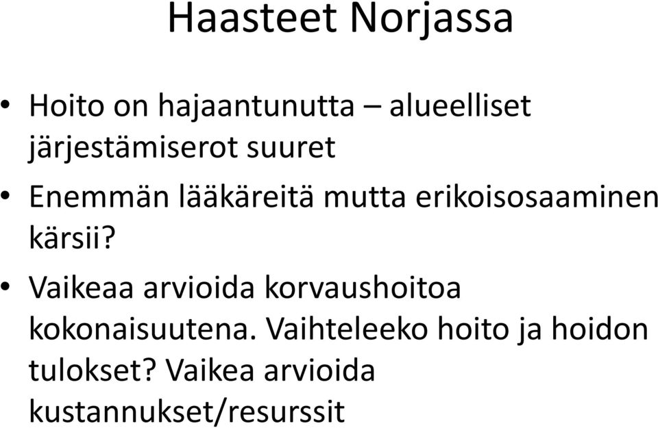 erikoisosaaminen kärsii?