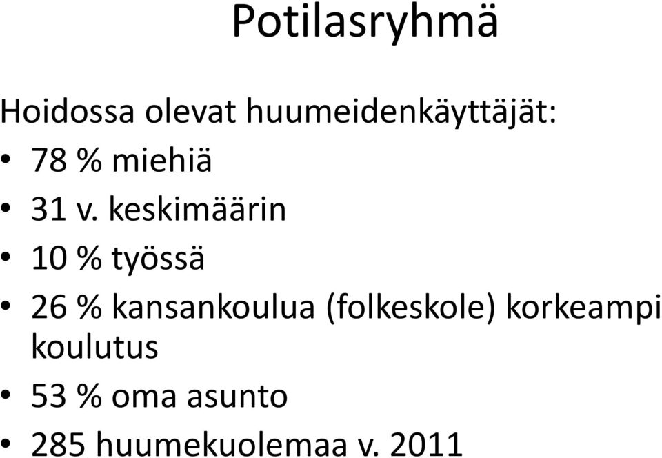 keskimäärin 10 % työssä 26 % kansankoulua