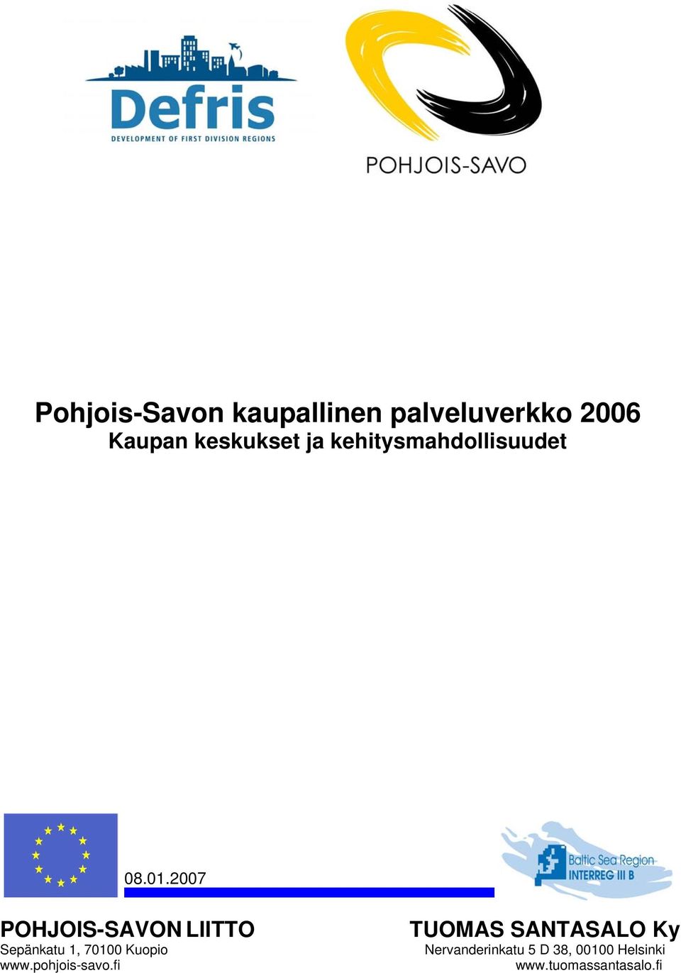 .7 POHJOIS-SAVON LIITTO TUOMAS SANTASALO Ky Sepänkatu, 7