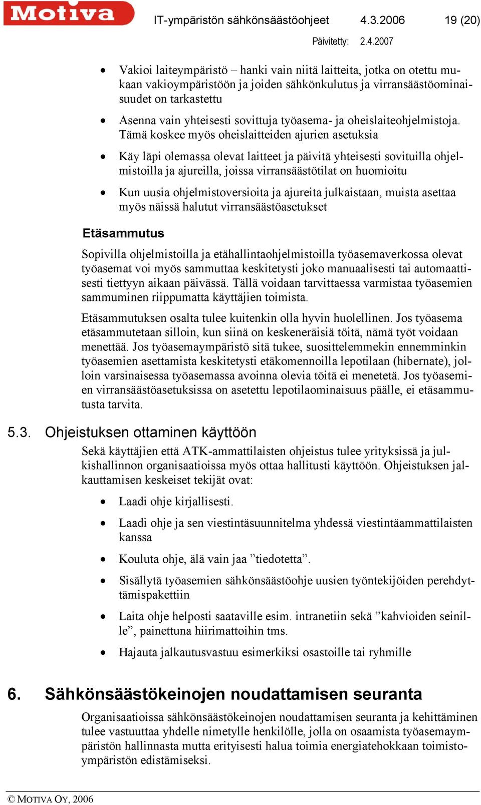 sovittuja työasema- ja oheislaiteohjelmistoja.