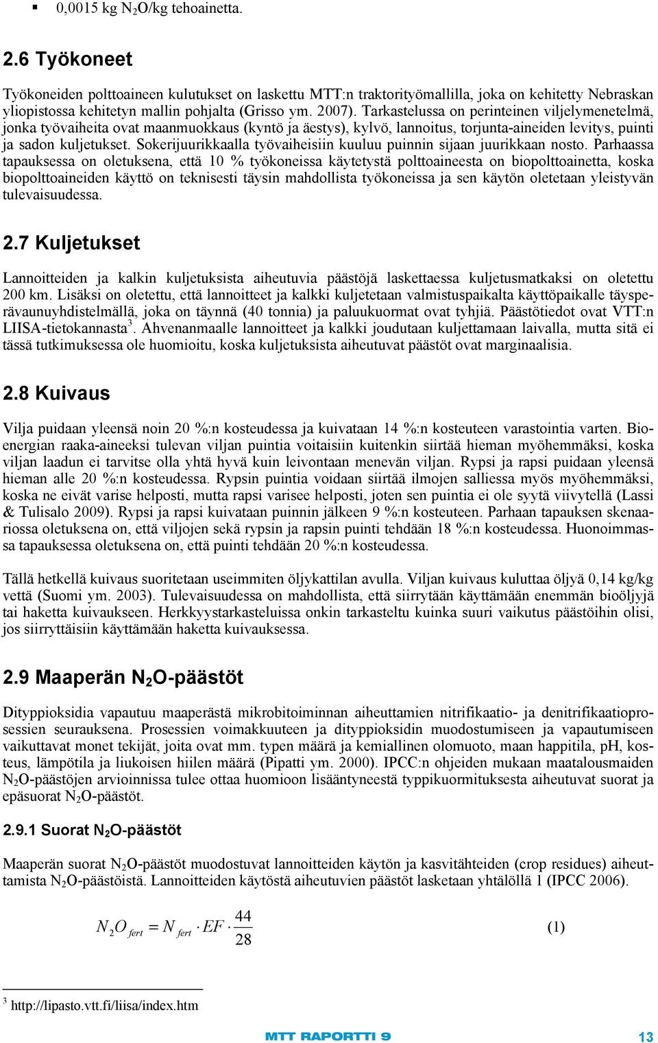 Sokerijuurikkaalla työvaiheisiin kuuluu puinnin sijaan juurikkaan nosto.