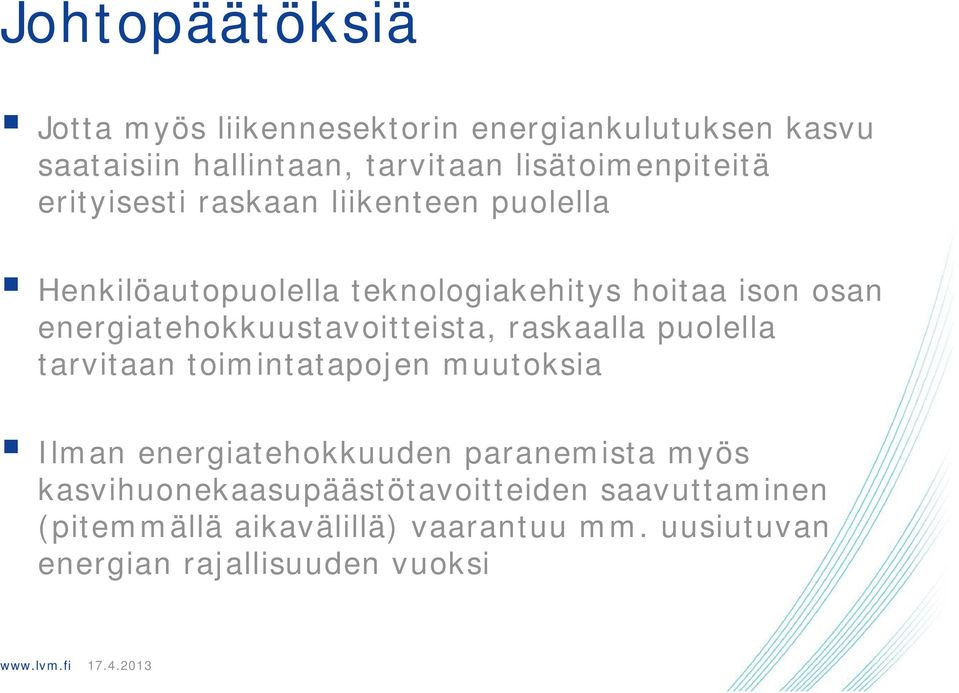 energiatehokkuustavoitteista, raskaalla puolella tarvitaan toimintatapojen muutoksia Ilman energiatehokkuuden