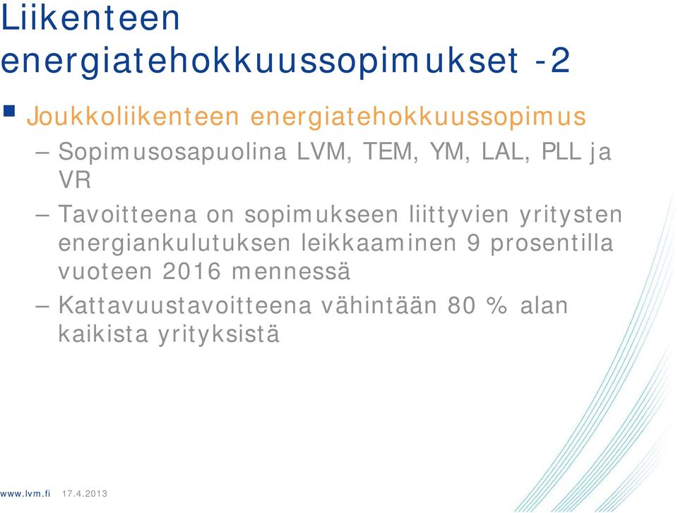 Tavoitteena on sopimukseen liittyvien yritysten energiankulutuksen