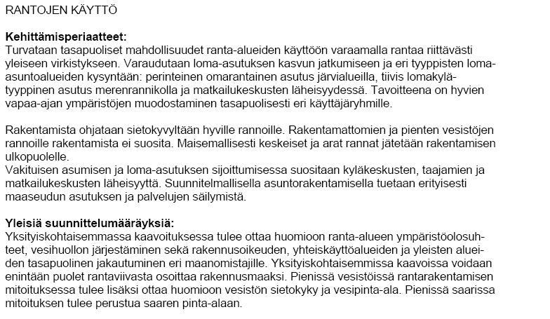 Siinä ei alueelle ole mitään merkintöjä. Ohessa on ote kaavasta. 2. vaihemaakuntakaavan ehdotus on ollut nähtävillä 5.9.- 4.10.